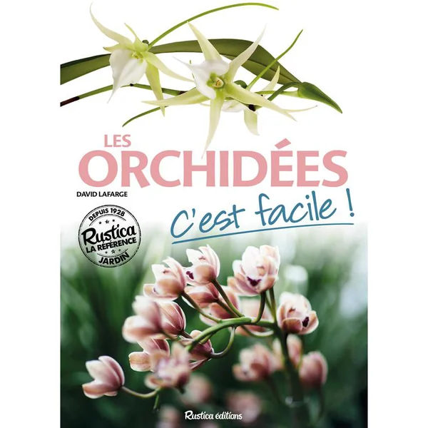 Les orchidées c'est facile ! aux éditions Rustica
